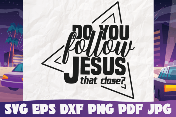 Do You Follow Jesus That Close: A Versatile Graphic Template