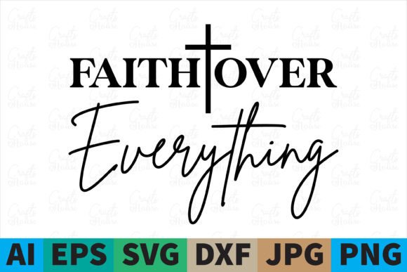 Faith over Everything Christian SVG: A Versatile Graphic for Print Templates