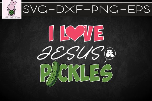 I Love Jesus Pickles Funny Pun SVG: A Fun Graphics Asset for Crafts