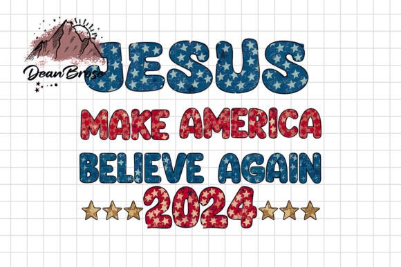 Jesus 2024 Make America Believe Again: A Crafts and Graphics Review