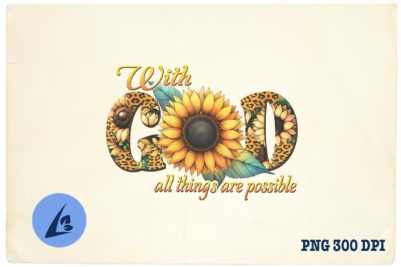 With GOD Sunflower Jesus Floral PNG for Crafts & Graphics